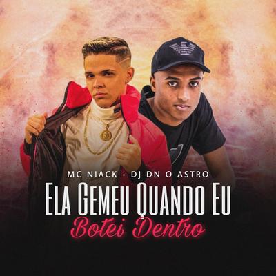 Ela Gemeu Quando Eu Botei Dentro Versão Rj By DJ Dn o Astro, Niack's cover