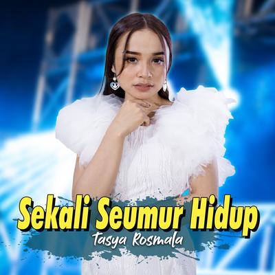 Sekali Seumur Hidup By Tasya Rosmala's cover