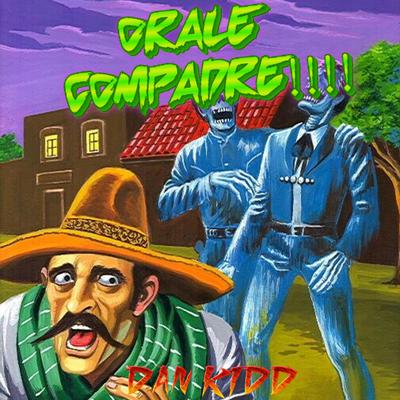 Orale Compadre!! (ORIGINAL MIX)'s cover