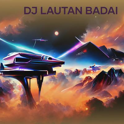 Dj Lautan Badai's cover