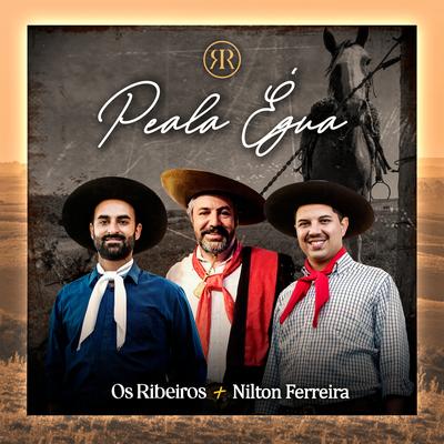 Peala Égua By Os Ribeiros, Nilton Ferreira's cover