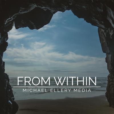 From Within By Michael Ellery Media's cover