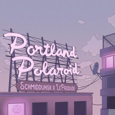 Portland Polaroid By Schmiddunsk, LeProdude's cover