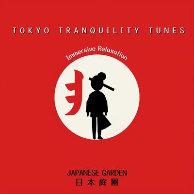 Tokyo Tranquility Tunes: Immersive Relaxation's cover