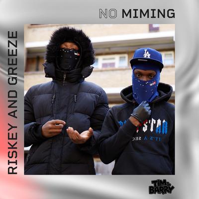 Riskey x Greeze - No Miming's cover