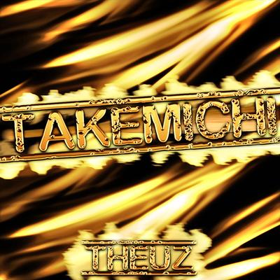 Rap do Takemichi: É por Você Que Eu Luto By Theuz's cover