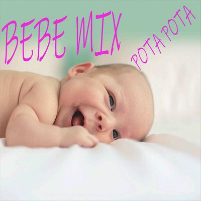 Pota Pota By Bébé Mix's cover