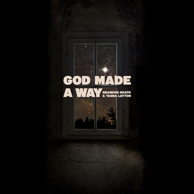 God Made A Way By Brandon Heath, Tasha Layton's cover