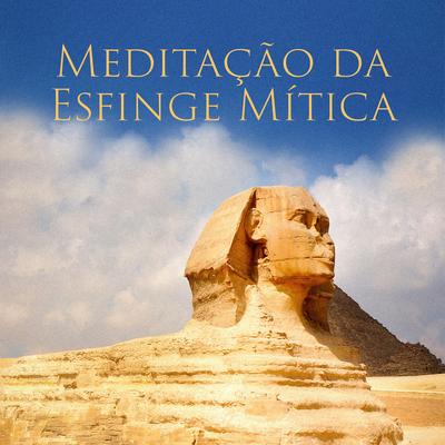 Grande Meditação Esfinge By Tempo de Música Oriental's cover