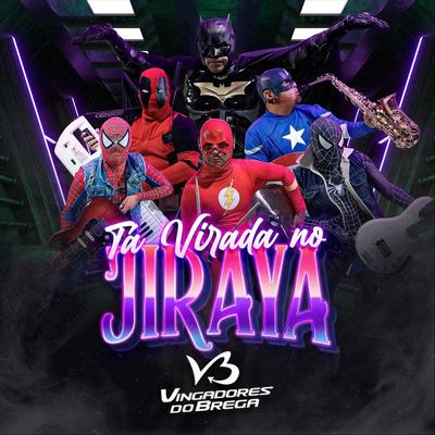 Ta Virada No Jiraya By Vingadores Do Brega's cover