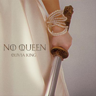 No Queen By Olivia King's cover