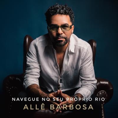 Navegue No Seu Próprio Rio By Allê Barbosa's cover