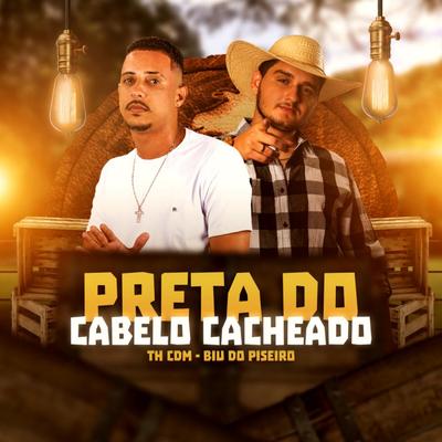 Preta do Cabelo Cacheado By Th CDM, Biu do Piseiro's cover