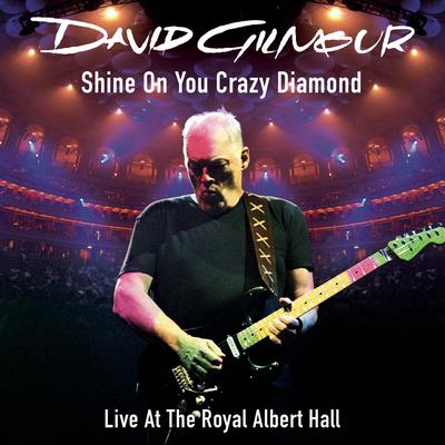 Shine On You Crazy Diamond (Parts 1-9) (feat. David Crosby & Graham Nash) (Live At The Royal Albert Hall - Audio)'s cover