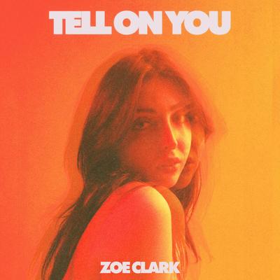 Tell On You By Zoe Clark's cover