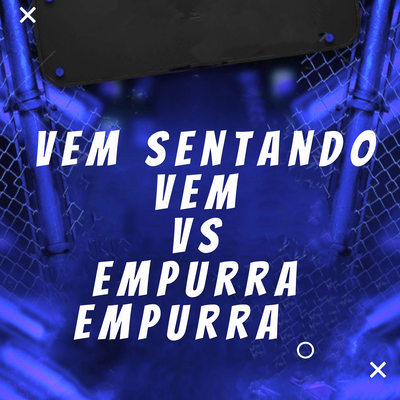 VEM SENTANDO VEM vs EMPURRA EMPURRA By DJ LC GARCIA's cover