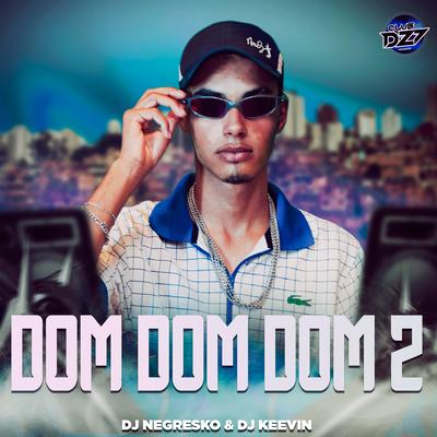 DOM DOM DOM 2 By DJ KEEVIN, DJ NEGRESKO, CLUB DA DZ7's cover