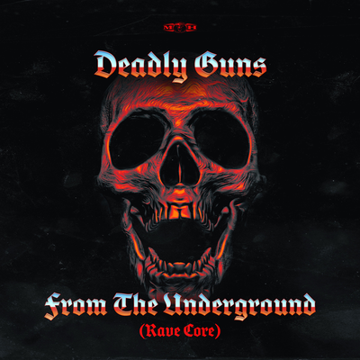 From The Underground (Rave Core) By Deadly Guns's cover