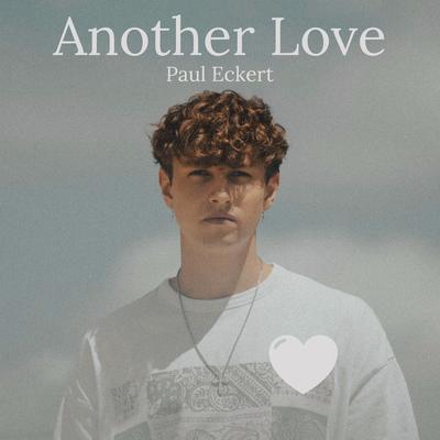 Another Love By Paul Eckert's cover