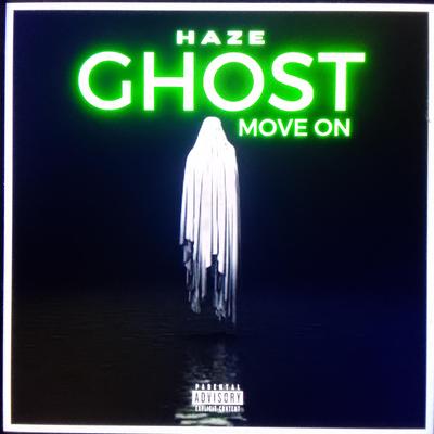 Ghost (move on) By Haze's cover