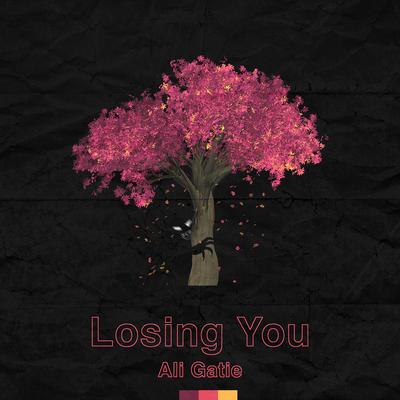 Losing You By Ali Gatie's cover