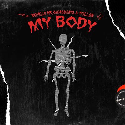 My Body By Royale BR, Gangbang, Kuller's cover