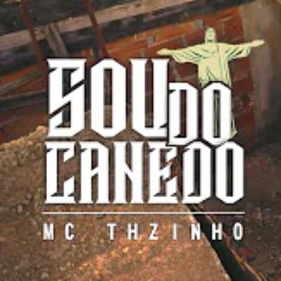 Sou do Canedo By Mc Thzinho's cover