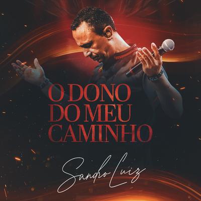 O Dono do Meu Caminho By Sandro Luiz's cover