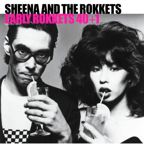 GOLDEN BEST SHEENA & THE ROKKETS EARLY ROKKETS 40+1 Official