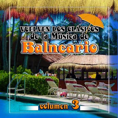 Vuelven los Clásicos de la Música de Balneario (Vol. 3)'s cover