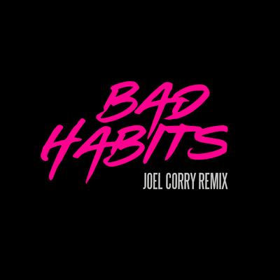 Bad Habits (Joel Corry Remix)'s cover