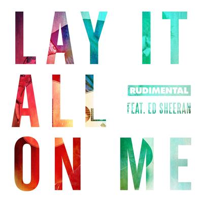 Lay It All on Me (feat. Ed Sheeran) By Rudimental, Ed Sheeran's cover