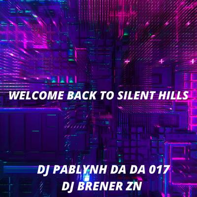 WELCOME BACK TO SILENT HILLS By DJ BRENNER ZN's cover