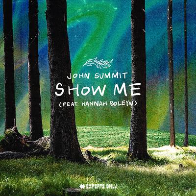 Show Me (feat. Hannah Boleyn) [Extended Mix] By John Summit, Hannah Boleyn's cover