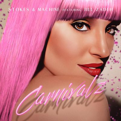 Carnivalz (Radio Remix Edit) By Stokes & Machine, Jill Zadeh's cover