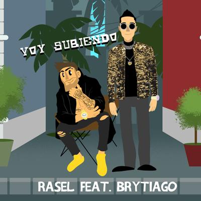 Voy subiendo (feat. Brytiago) By Rasel, Brytiago's cover