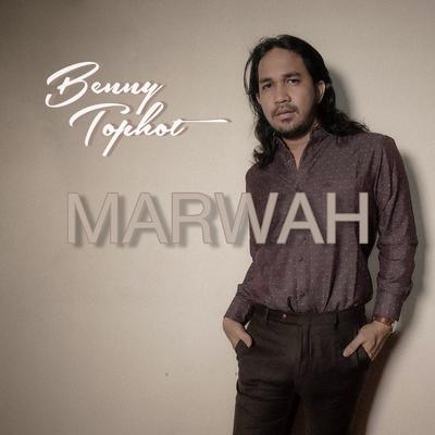 Marwah By Benny Tophot's cover