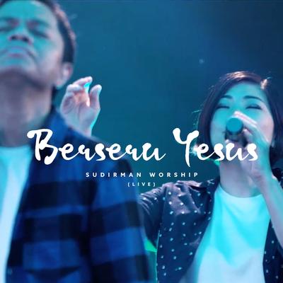 Berseru Yesus (Live)'s cover