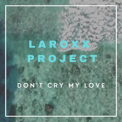 Don't Cry My Love's cover