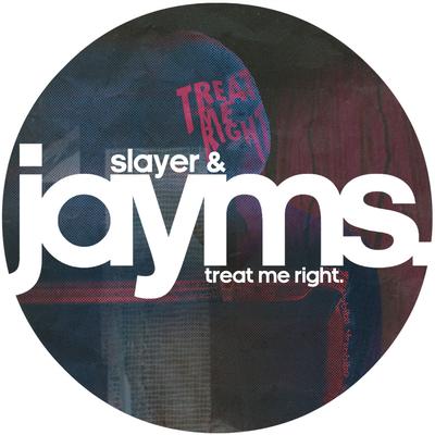 Treat Me Right By Jayms, Slayer's cover