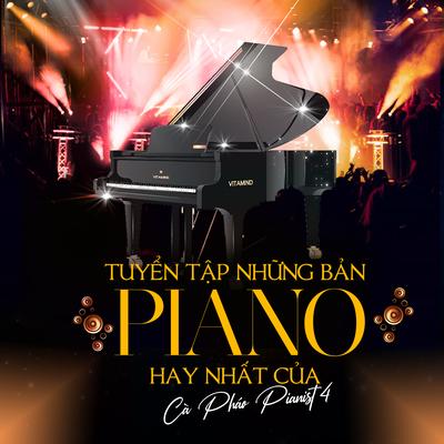 Tuyển tập những bản piano hay nhất của Cà Pháo Pianist 4's cover