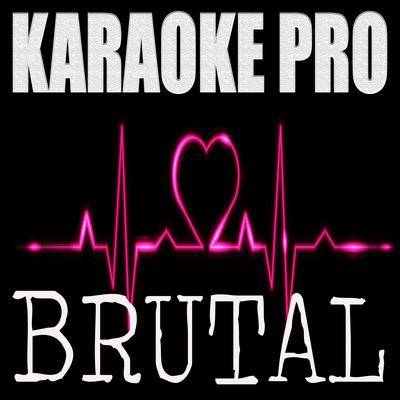 Brutal (Originally Performed by Olivia Rodrigo) (Karaoke Version) By Karaoke Pro's cover