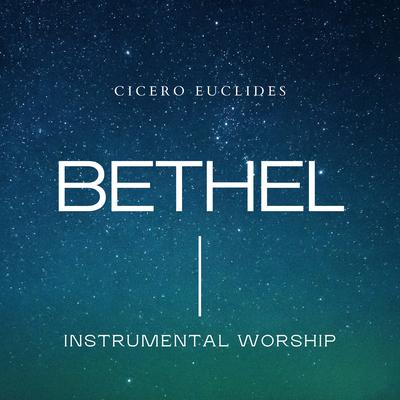 Bethel (Instrumental Worship) By Cicero Euclides's cover