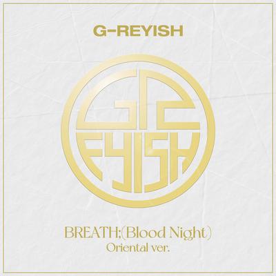 Breath;(Blood Night) (Oriental Version) By G-reyish's cover