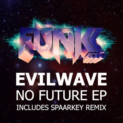 No Future (Spaarkey Remix) By Evilwave's cover