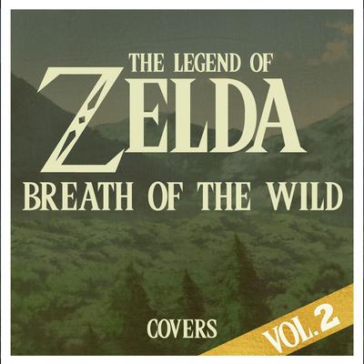 The Legend of Zelda: Breath of the Wild (Covers, Vol. 2)'s cover