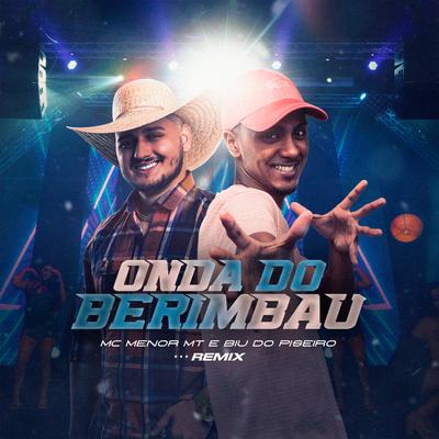 Onda do Berimbau (Remix) By MC Menor MT, Biu do Piseiro's cover