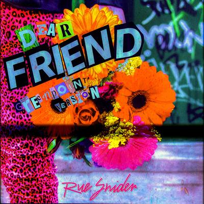 Dear Friend (Greenpoint Version) By Rue Snider's cover