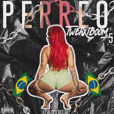 Perreo Twerkiboom 5 By El Aleex Deejay's cover