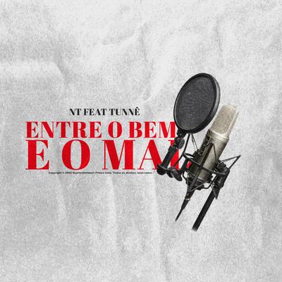 entre o bem e o mal By Lil NT, Tunnê's cover